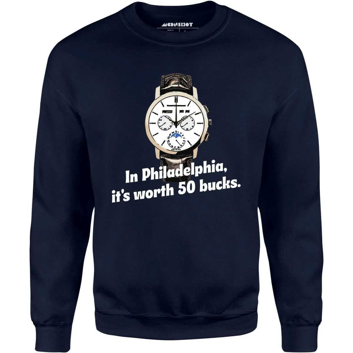 In Philadelphia It's Worth 50 Bucks - Unisex Sweatshirt